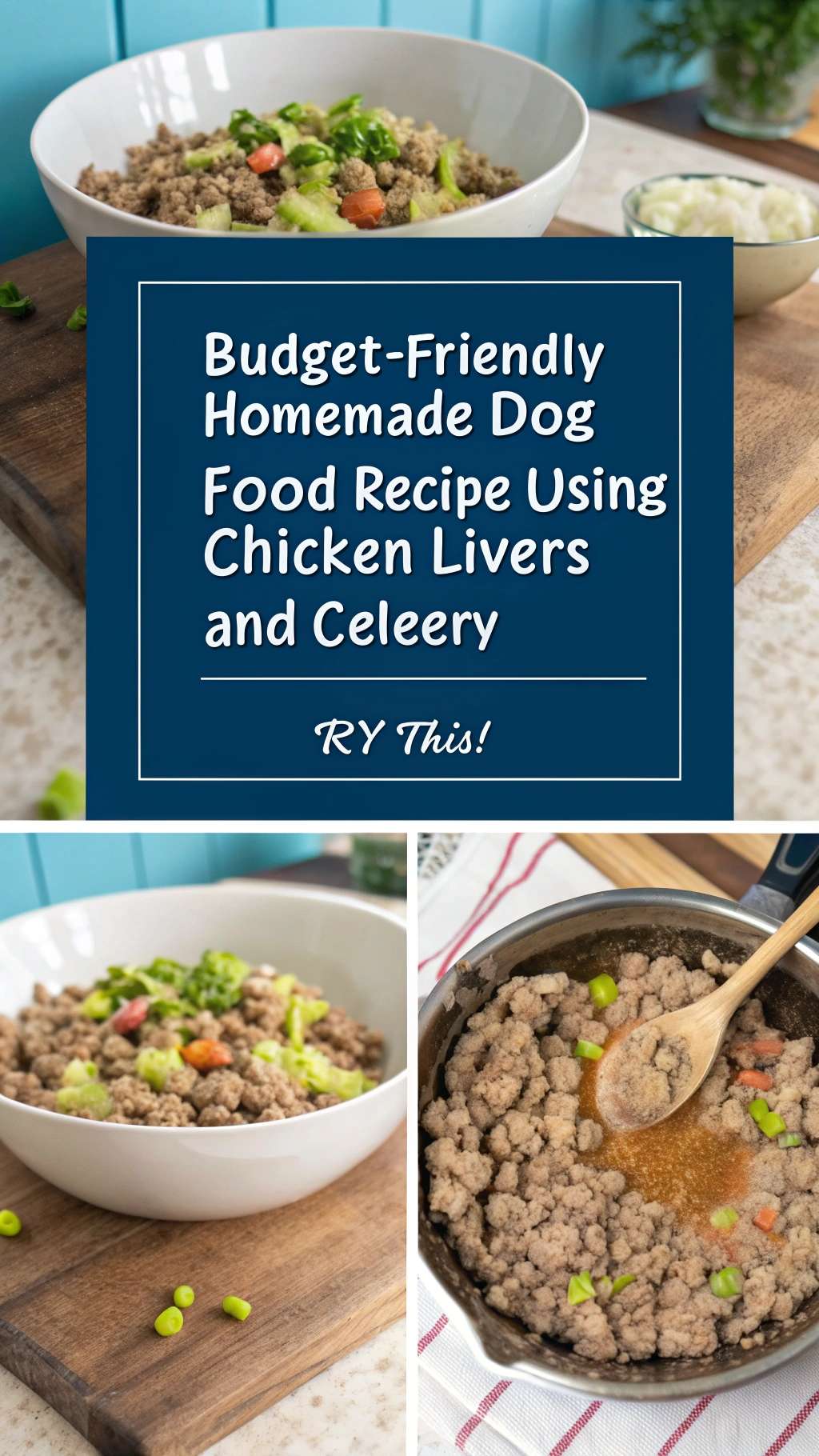 Budget-Friendly Homemade Dog Food using Chicken Livers and Celery ...