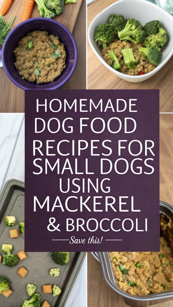 Homemade Dog Food Recipes for Small Dogs Using Mackerel Broccoli pin 1