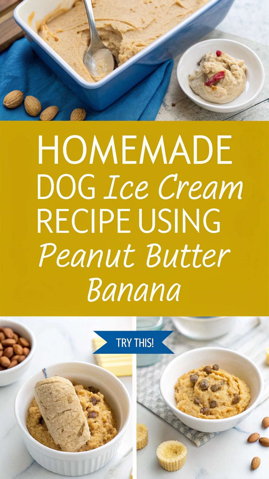 Picture of Homemade Dog Ice Cream Recipe Using Peanut Butter Banana - Canine Care ...